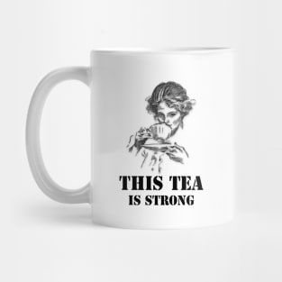 Strong tea Mug